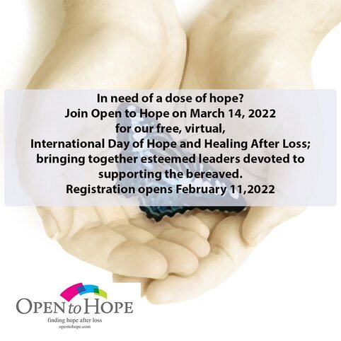 International Day of Hope and Healing After Loss Conference 2022 Monday, March 14, 2022 from 8:30 AM - 4:00 PM PT