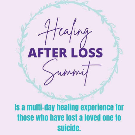 Healing After Loss 2021 Summit March 8th - 12th, 2021 at 8:00 AM MST.