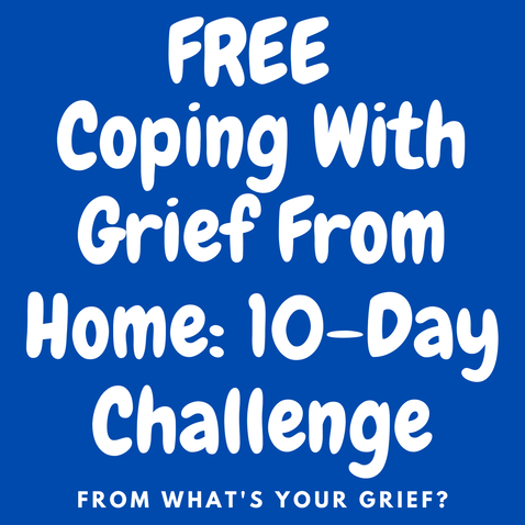  Free Coping With Grief From Home 10 Day Challenge, From 