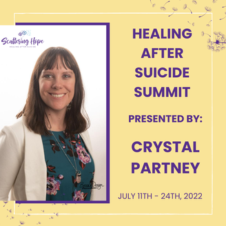 Healing After Suicide Summit: Finding Hope After Losing Someone to Suicide July 11th through the 24th at 8:00 AM MTN / 7:00 AM PST