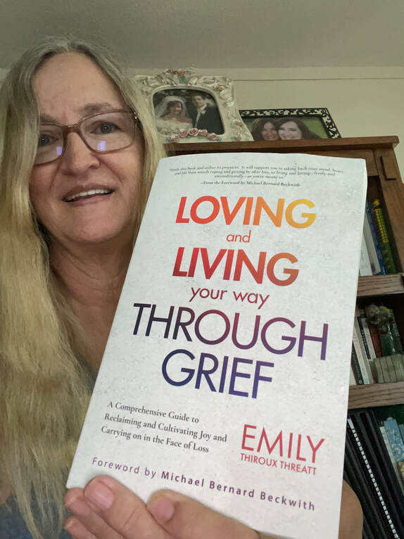 Loving and Living Your Way Through Grief, by Emily Thiroux Threatt