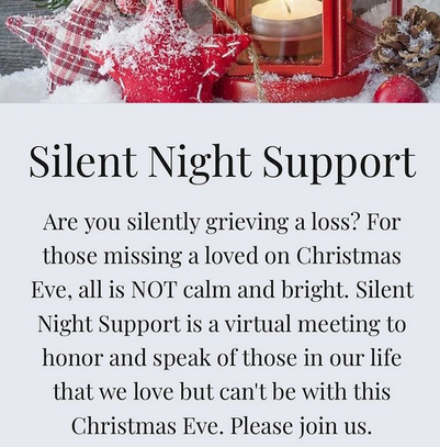Silent Night Support  Thursday, Dec 24, 2020, Christmas Eve from 3:00 - 3:45 PM EST