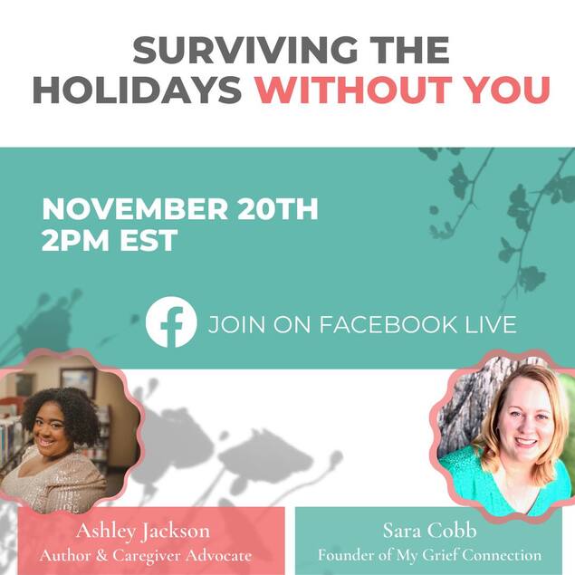 Surviving the Holidays Without You - Facebook LIVE Saturday, November 20th at 2:00 PM EST