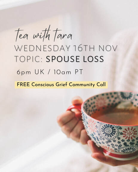 Tea With Tara: Spouse Loss Wednesday, November 16, 2002, at 6:00 PM UK Time or 10:00 AM PST
