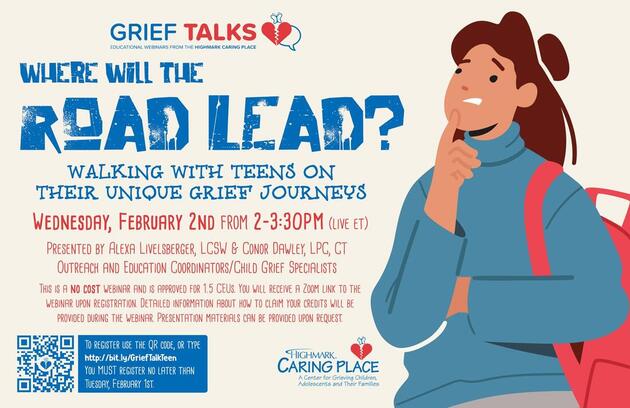 Where Will the Road Lead?: Walking With Teens on Their Unique Grief Journeys - FREE Webinar February 2, 2022 at 2:00 PM EST
