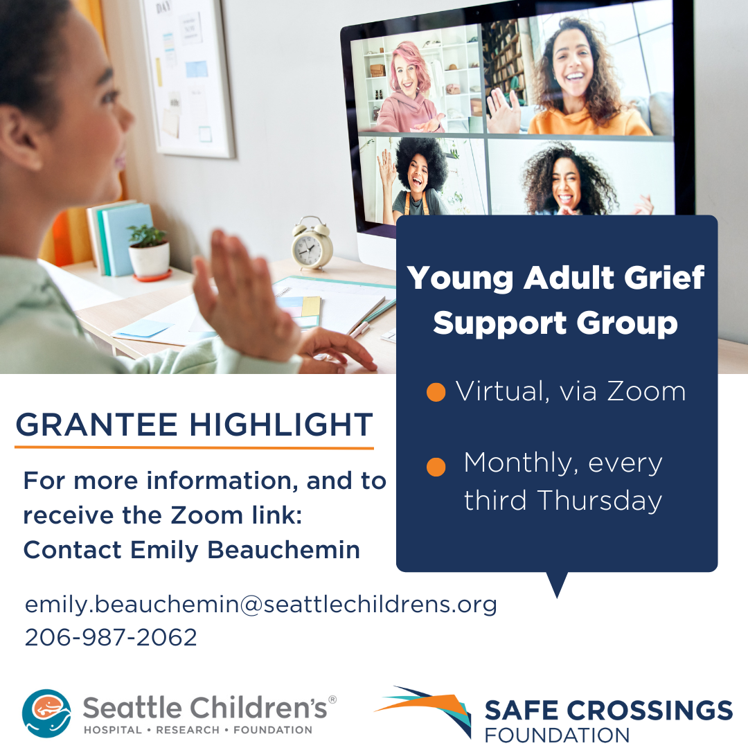 Safe Crossings Foundation & Seattle Children's Journey Program Virtual Grief Group For Young Adults