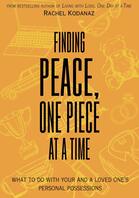  Finding Peace, One Piece at a Time: What To Do With Your and a Loved One's Personal Possessions - By Rachel Kodanaz