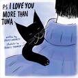 P.S. I Love You More Than Tuna - By by Sarah Chauncey (Author) & Francis Tremblay (Illustrator)