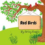 Red Birds - By Ashley Niemela