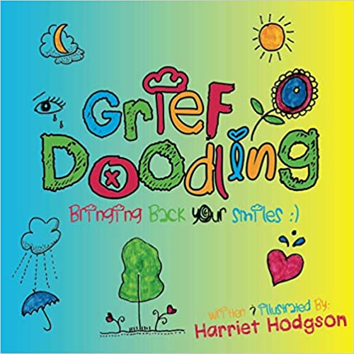 Grief Doodling: Bringing Back Your Smiles - By Harriet Hodgson