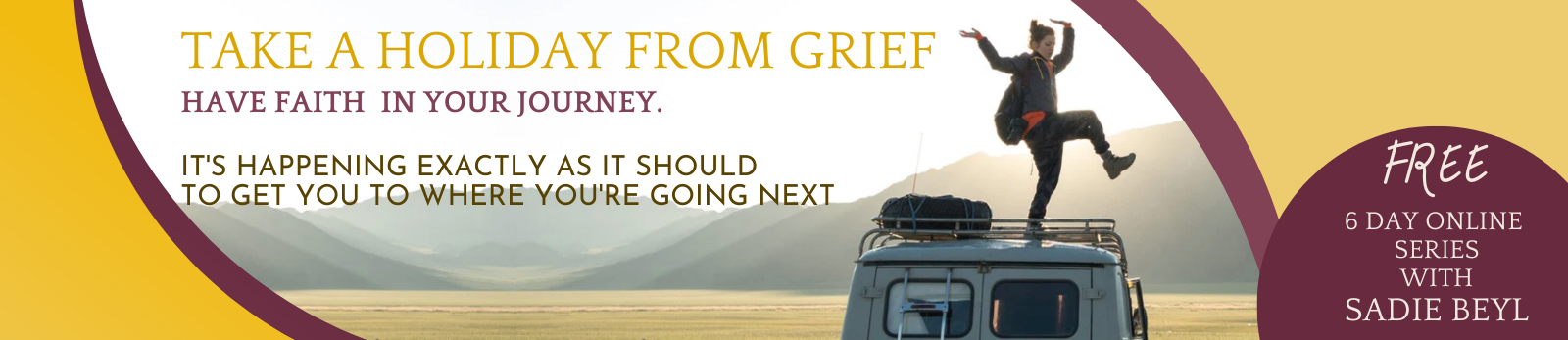Take a Holiday From Grief: 6 Day Online Series with Sadie Beyl