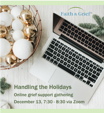 Handling the Holidays FREE Virtual Online Gathering Tuesday, December 13, 2022, at 7:30 PM CST