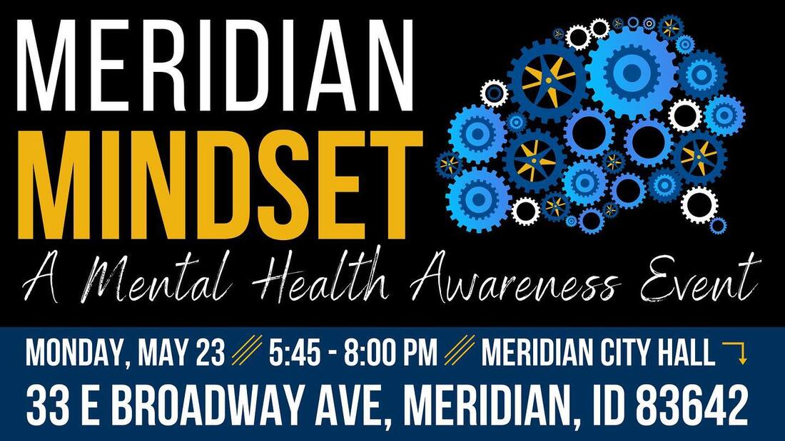 Meridian Mindset: A Mental Health Awareness Event Monday, May 23, 2022, from 5:45 PM to 8:00 PM MT at Meridian City Hall