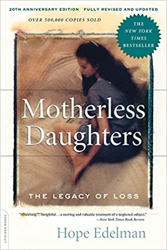 Motherless Daughters - By Hope Edelman