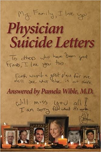 Physician Suicide Letters-Answered - By Dr. Pamela Wilbe, MD