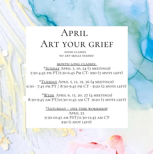 ​Art Your Grief Classes with Emily Dilbeck - April 2022