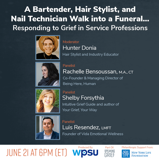 A Bartender, Hair Stylist, and Nail Technician Walk into a Funeral... ​Responding to Grief in Service Professions Webinar Tuesday, June 21, 2022, at 6:00 PM EST