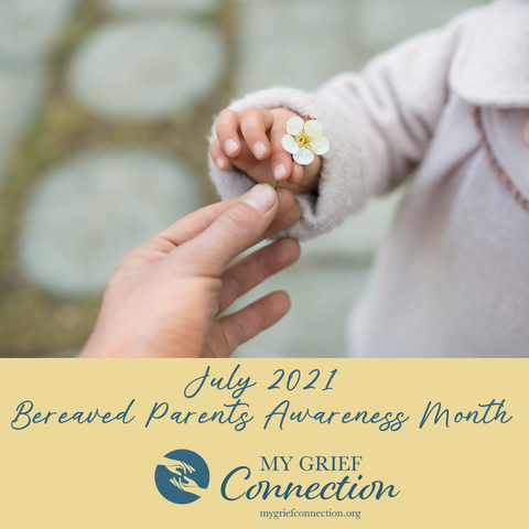 Bereaved Parents Awareness Month, July 2021