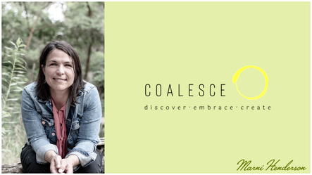 Coalesce Discovery - Discover, Embrace, Create. Marni Henderson.