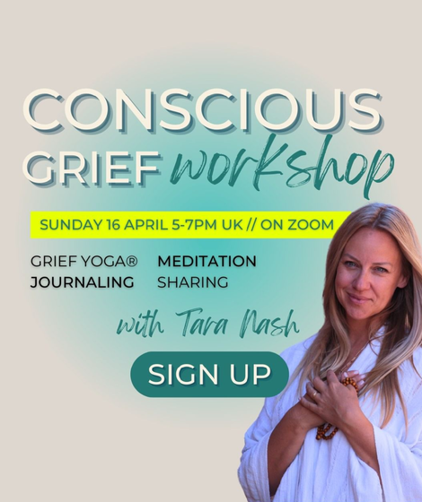 The Conscious Grief Workshop Sunday, April 16, 2023, at 5:00 - 7:00 PM UK time