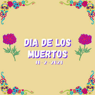 El Día de Muertos / Day of the Dead