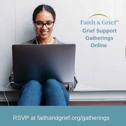 Faith & Grief Ministries Online Support Gatherings