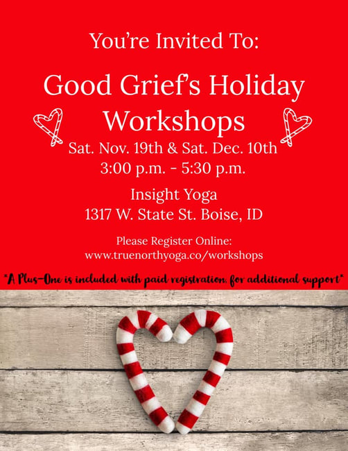 Good Grief's Holiday Workshop November 19th and December 10th