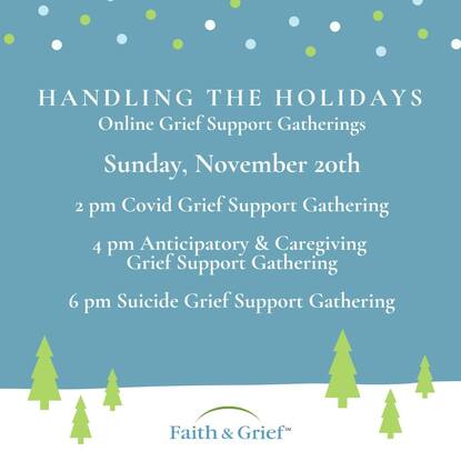 Handling the Holidays Grief Support Gatherings  Sunday, November 20, 2022