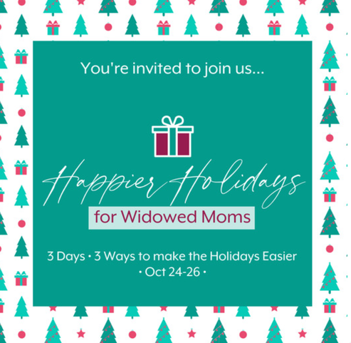 Happier Holidays for Widowed Moms