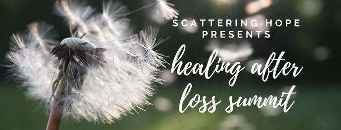 Scatting Hope Presents The Healing After Loss Summit