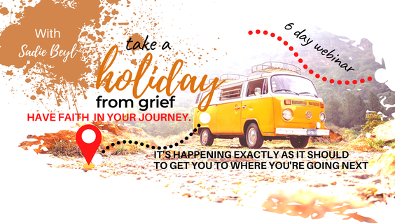 ake a Holiday from Grief Monday, May 15 - Saturday, May 20, 2023 6 pm Central European Time / 5 pm GMT / 9 am PST /12 pm EST