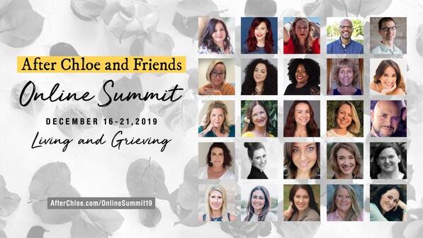 After Chloe and Friends 3rd Annual Online Summit: Living and Grieving