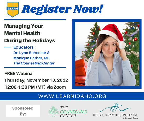 Managing Your Mental Health During the Holidays Thursday, November 10, 2022 at 12:00 PM MT via Zoom