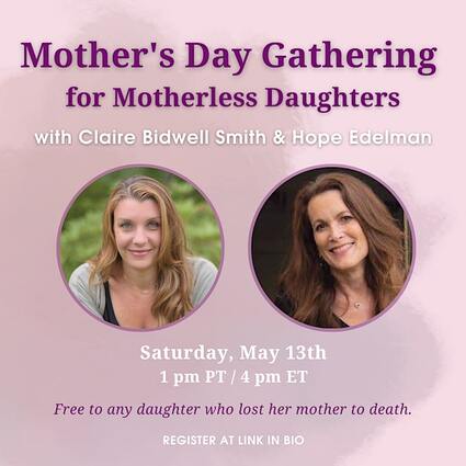 Mother's Day for Motherless Daughters Call. May 13, 2023