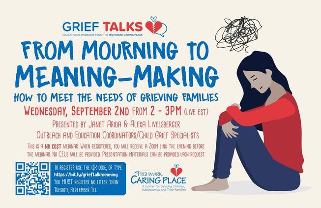 From Mourning to Meaning-Making: How To Meet the Needs of Grieving Families, Wednesday, September 2, 2020 from 2:00 - 3:00 pm