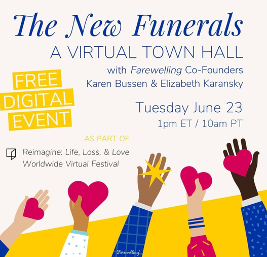 The New Funerals: A Virtual Town Hall Discussion, with Farewelling Co-Founders, Tuesday, June 23rd, 1pm EST/3pm PST