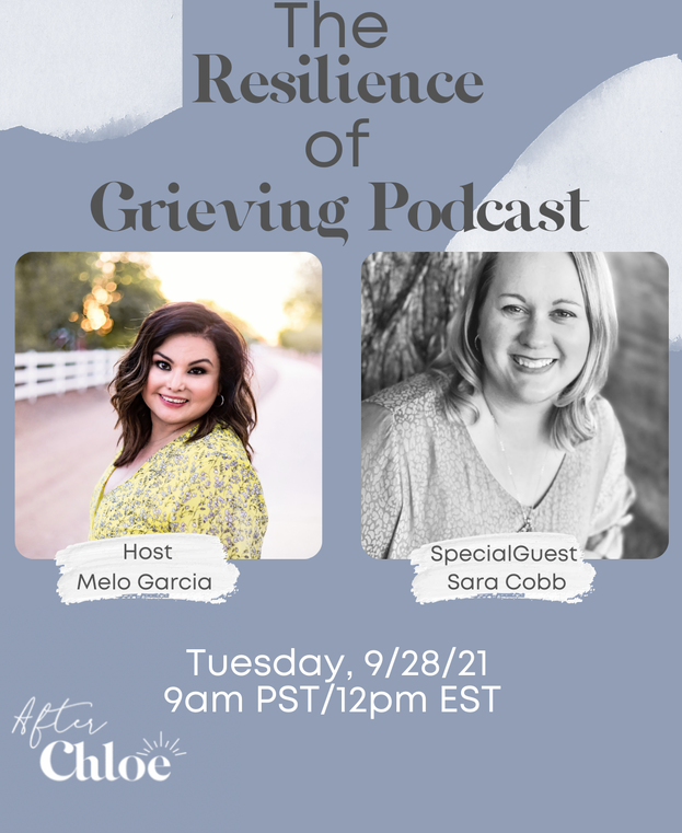The Resilience  of Grieving Podcast hosted by Melo Garcia with guest Sara Cobb from My Grief Connection