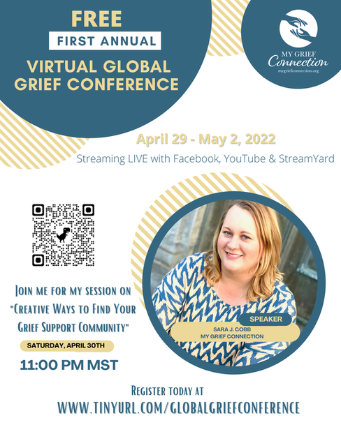  FREE Virtual Global Grief Conference: Creative Ways to Find Your Grief Support Community