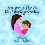Someone I Love Died from a Drug Overdose - By Melody Ray