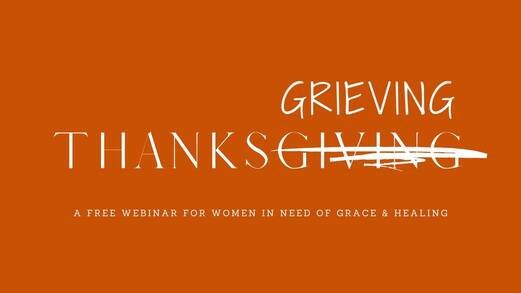 ThanksGrieving - FREE Webinar