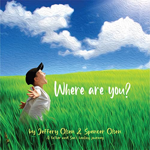 Where Are You? - By Jeffery & Spencer Olsen